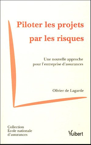 Piloter les projets par les risques : une nouvelle approche pour l'entreprise d'assurance