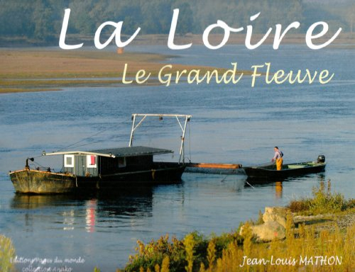 La Loire, le grand fleuve