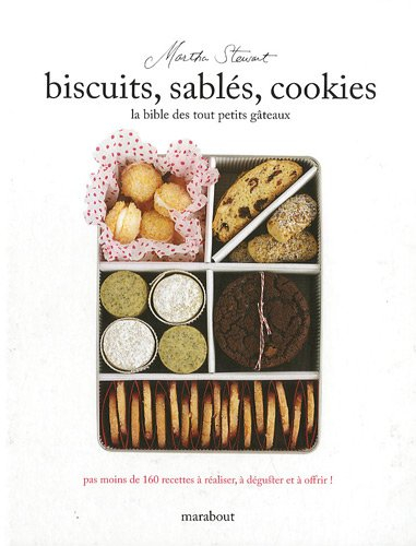 Biscuits, sablés, cookies : la bible des tout petits gâteaux