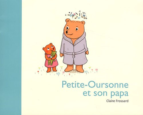 Petite-Oursonne et son papa