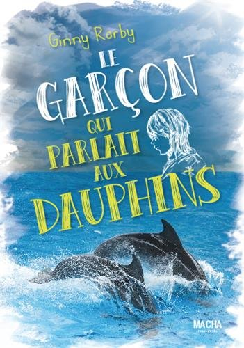 Le garçon qui parlait aux dauphins