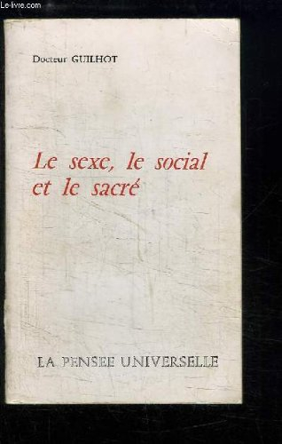 le sexe, le social et le sacré : la problématique d'un amour universel créatif et les nouvelles expl