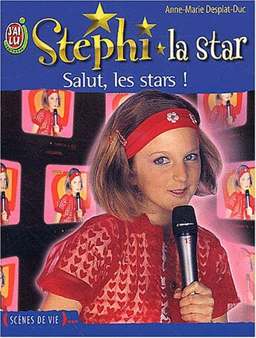 Stéphi la star. Vol. 4. Salut, les stars !