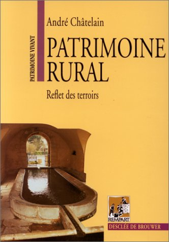 Patrimoine rural : reflets des terroirs