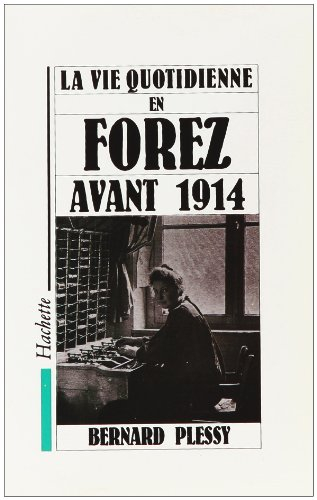 La vie quotidienne dans le Forez avant 1914