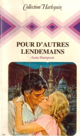 pour d'autres lendemains : collection : collection harlequin n, 445