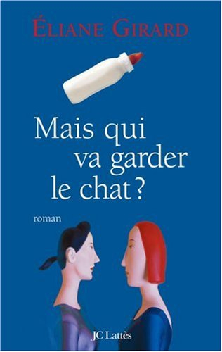 Mais qui va garder le chat ?