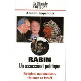 Rabin : un assassinat politique : religion, nationalisme, violence en Israël