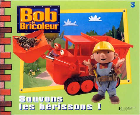 Bob le bricoleur. Sauvons les hérissons !