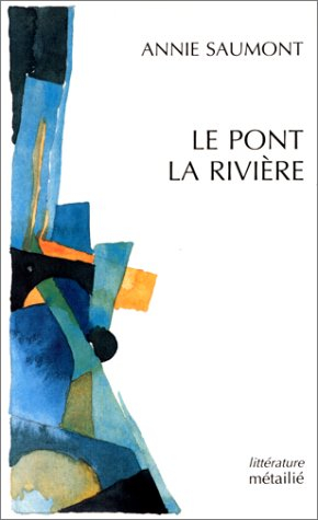 Le pont. La rivière