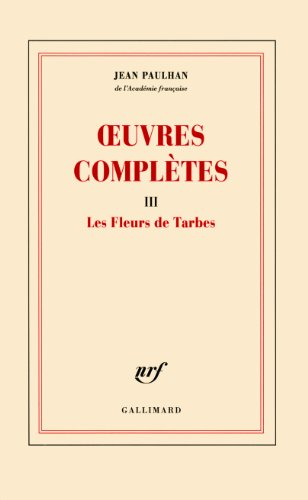 Oeuvres complètes. Vol. 3. Les fleurs de Tarbes
