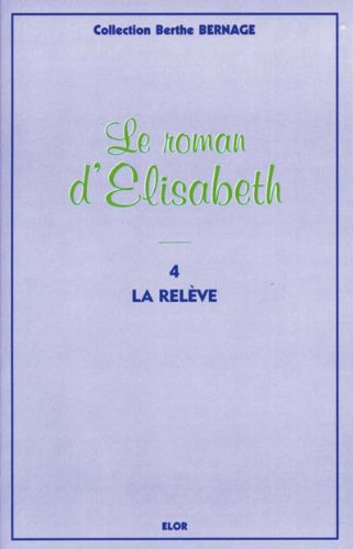 la relève - le roman d'elisabeth t4