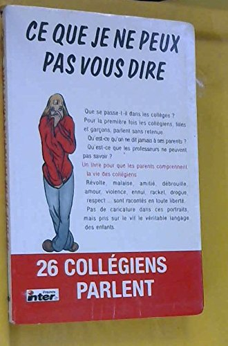 ce que je ne peux pas vous dire : vingt-six collégiens et collégiennes parlent