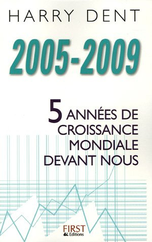 2005-2009, 5 années de croissance mondiale devant nous