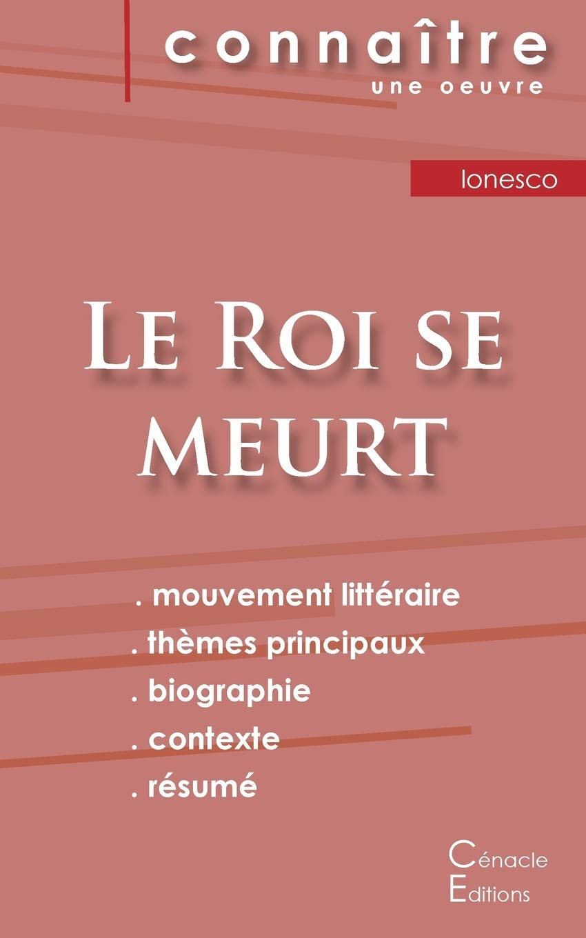 Fiche de lecture Le Roi se meurt de Eugène Ionesco (Analyse littéraire de référence et résumé comple