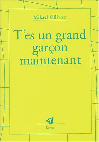 T'es un grand garçon maintenant