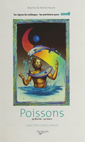 Poissons : 19 février-20 mars : caractère, chance, amour, les prévisions pour 2008