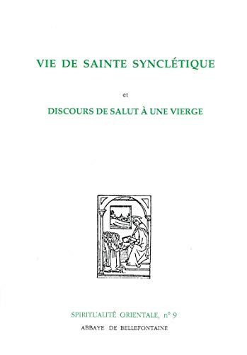 Vie de sainte Synclétique. Discours de salut à une vierge