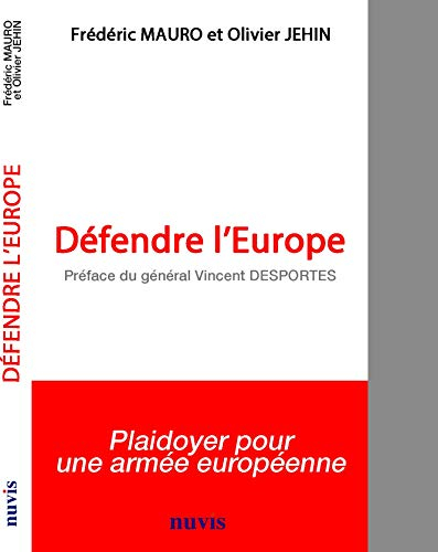 Défendre l'Europe : plaidoyer pour une armée européenne