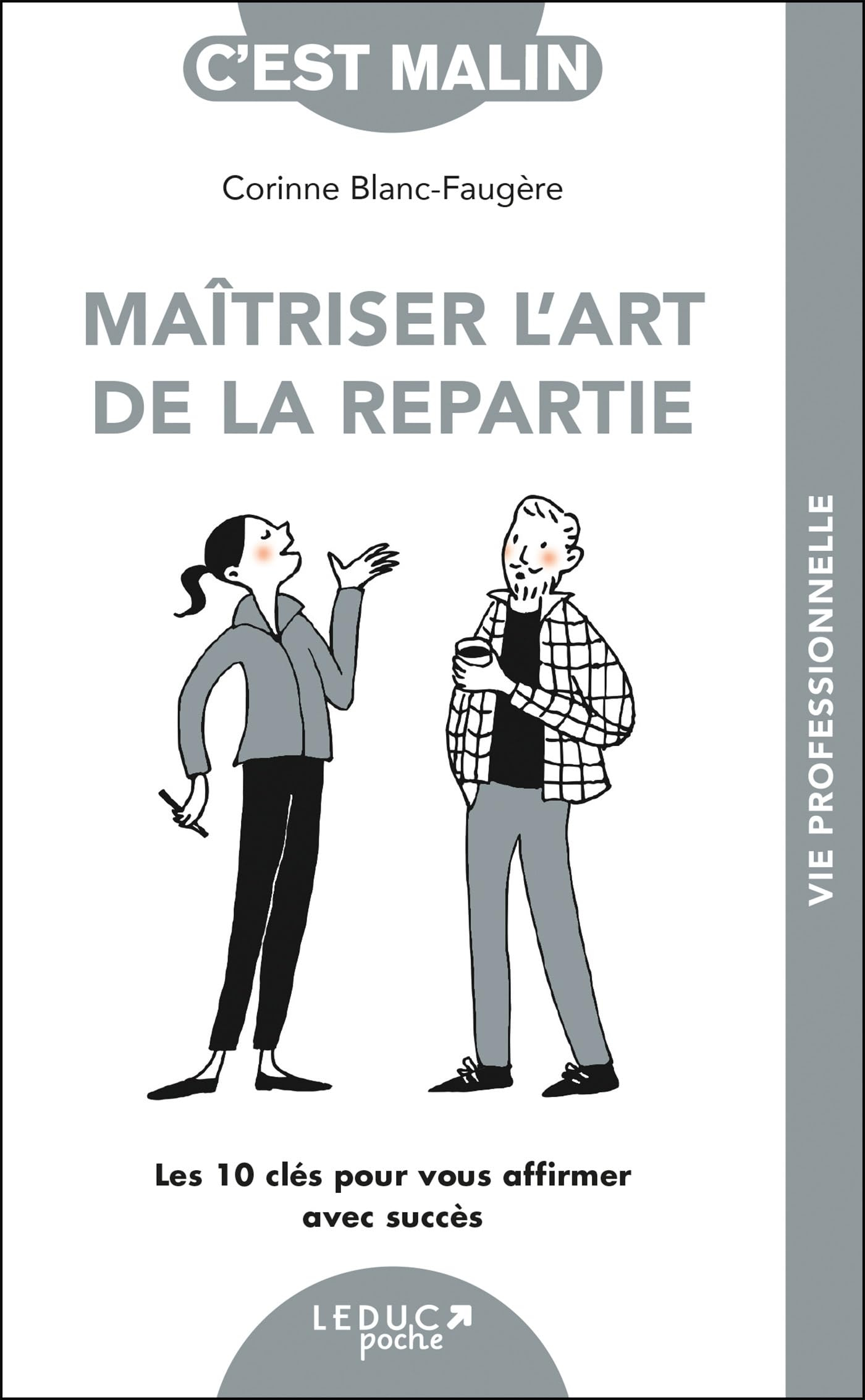 Maîtriser l'art de la répartie : toutes les clés pour vous affirmer à l'oral avec succès !