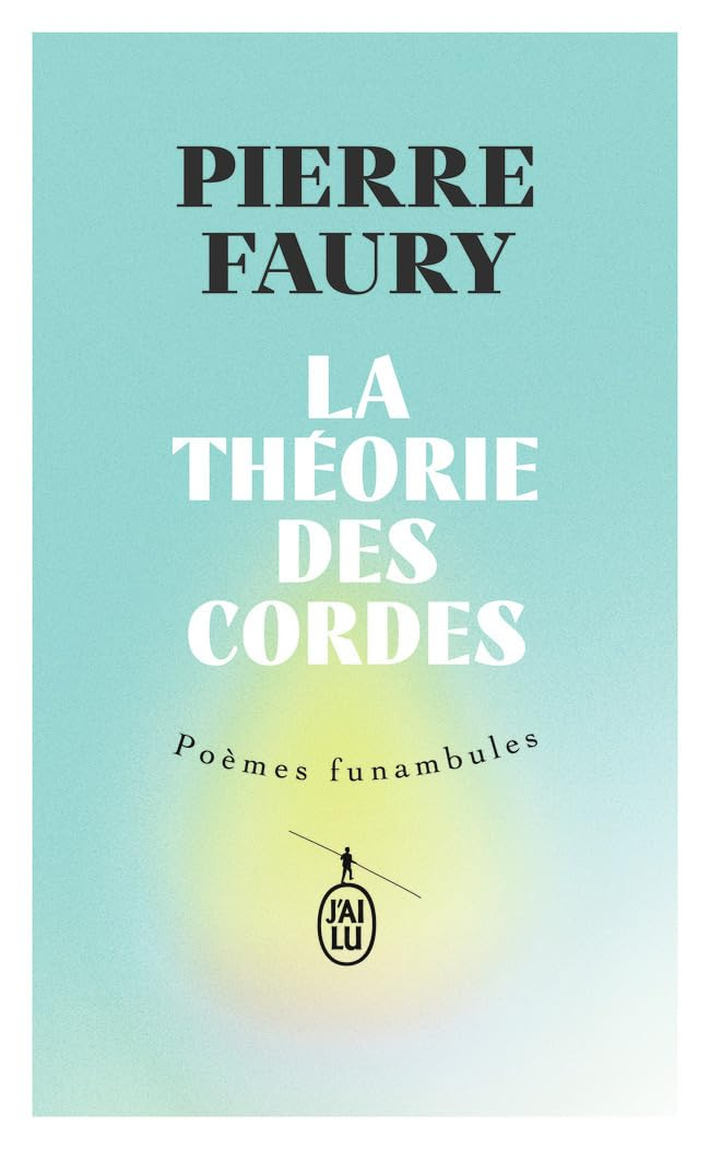 La théorie des cordes : poèmes funambules