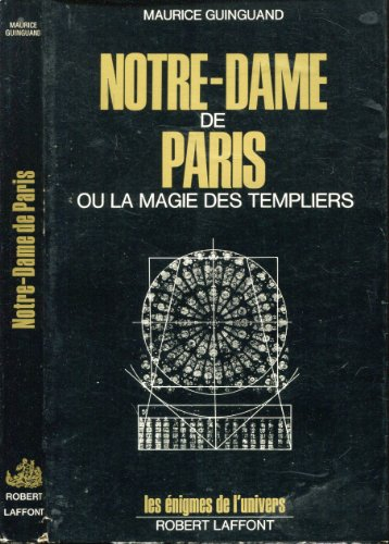 notre-dame de paris ou la magie des templiers