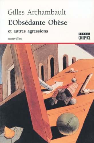 L'obsédante obèse et autres agressions