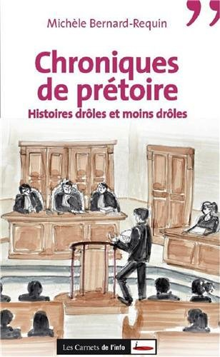 Chroniques de prétoire : histoires drôles et moins drôles