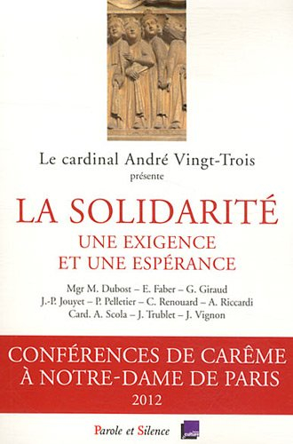 La solidarité : une exigence et une espérance : conférences de Carême à Notre-Dame de Paris 2012