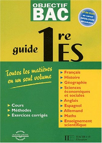 guide 1ère es. toutes les matières en un seul volume et un carnet infos-lycée détachable