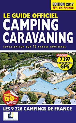 Le guide officiel camping-caravaning : localisation sur 15 cartes routières : les 9.226 campings de 
