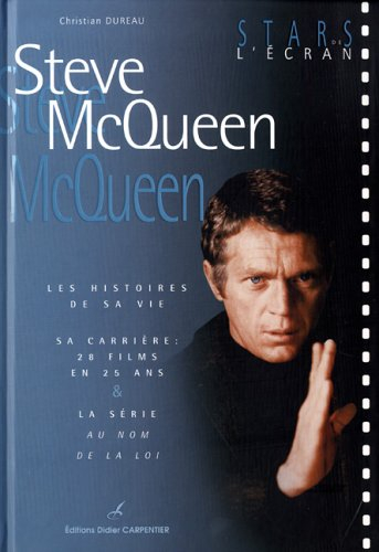 Steve McQueen : les histoires de sa vie, sa carrière : 28 films en 25 ans & la série Au nom de la lo