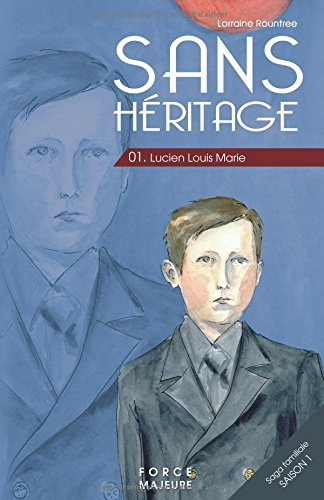 sans héritage: 1 lucien louis marie