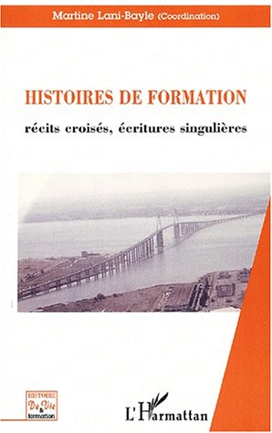 Histoires de formation : récits croisés, écritures singulières