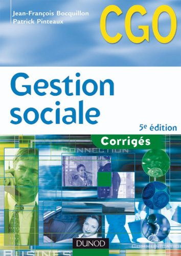 Gestion sociale : corrigés : processus 2, organisation du système d'information comptable et de gest