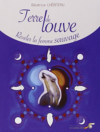 Terre de louve : révéler la femme sauvage