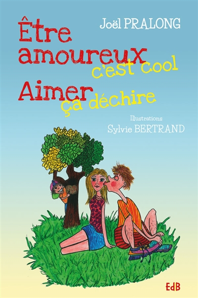 Etre amoureux, c'est cool, aimer, ça déchire