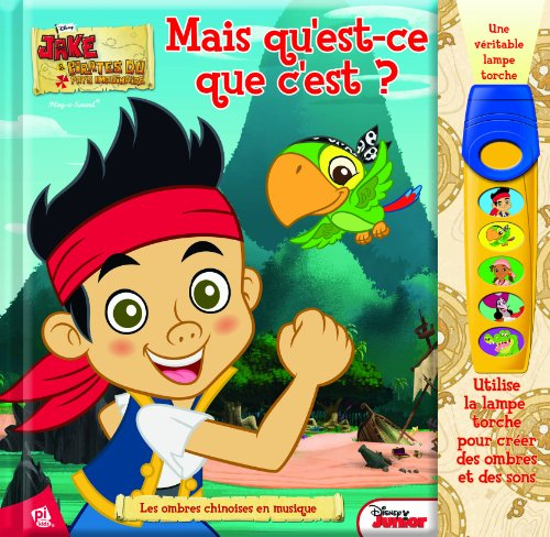 Mais qu'est-ce que c'est ? : Jake et les pirates du pays imaginaire