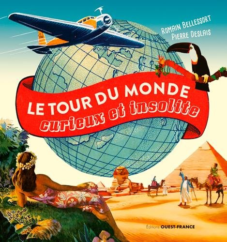Le tour du monde curieux et insolite