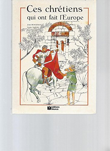 Ces chrétiens qui ont fait l'Europe