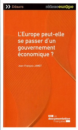 L'Europe peut-elle se passer d'un gouvernement économique ?