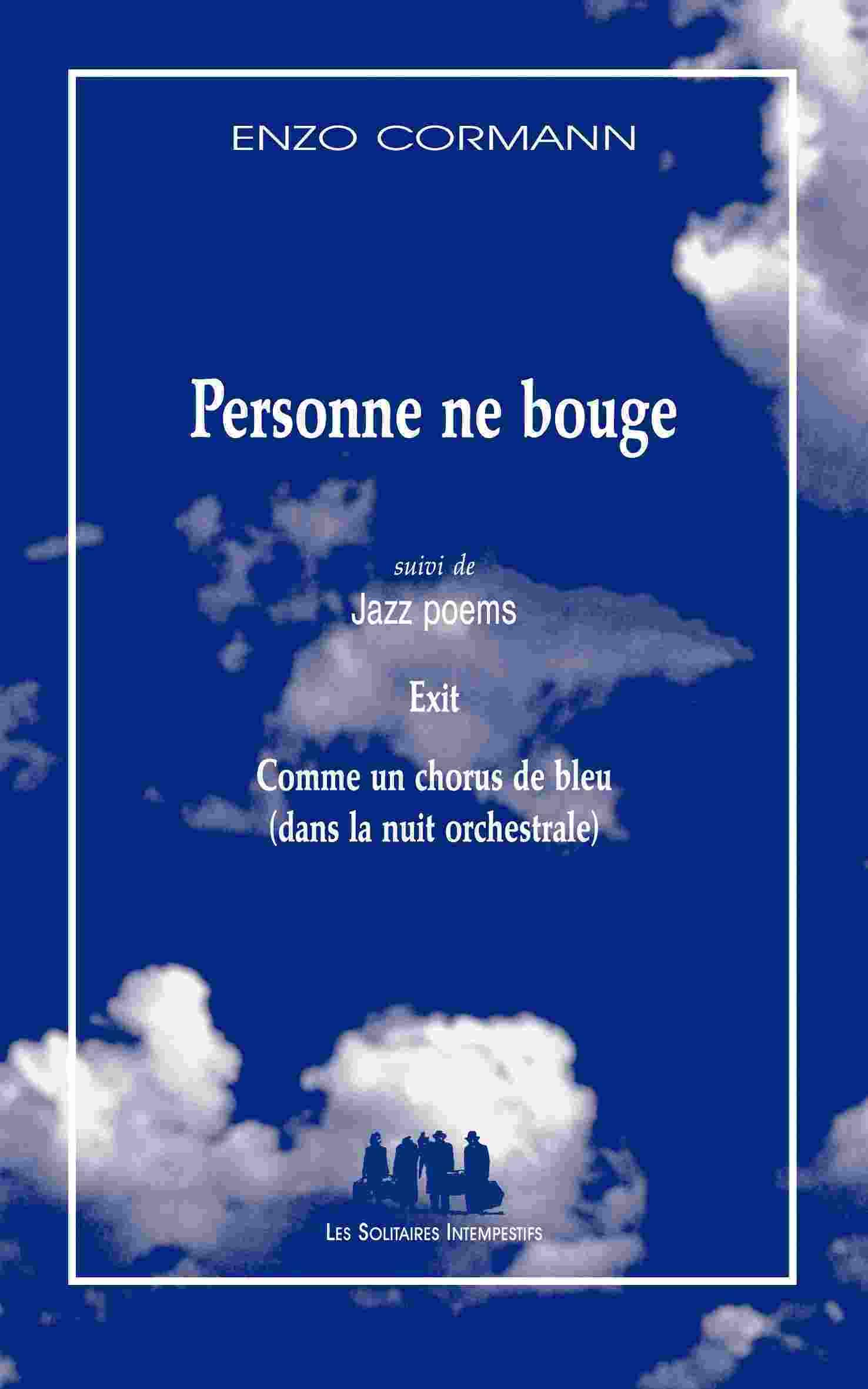 Personne ne bouge. Jazz poems : exit. Comme un chorus de bleu (dans la nuit orchestrale)