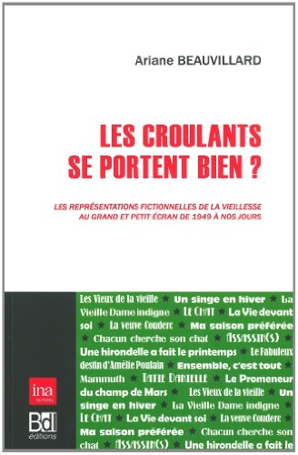 Les croulants se portent bien ? : les représentations fictionnelles de la vieillesse au grand et pet