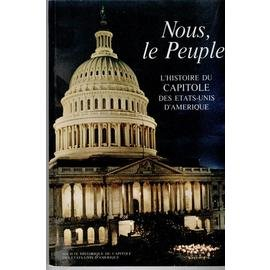 nous , le peuple : l'histoire du capitole des etats-unis d'amérique