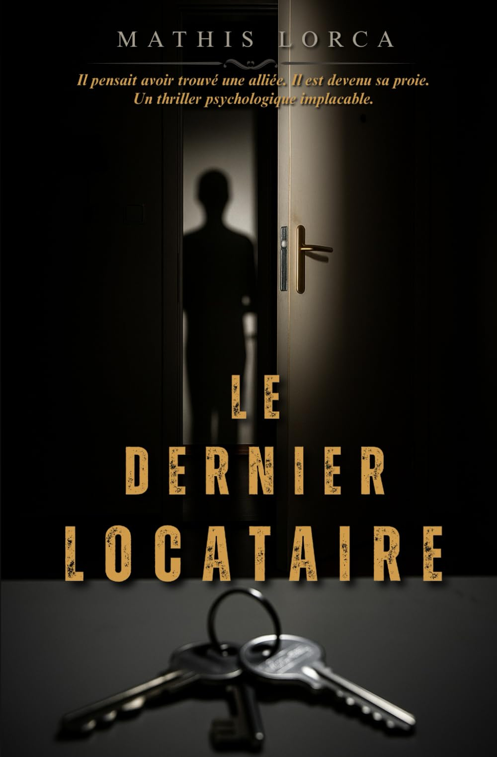 Le dernier locataire: Il pensait avoir trouvé une alliée. Il est devenu sa proie. Un thriller psycho