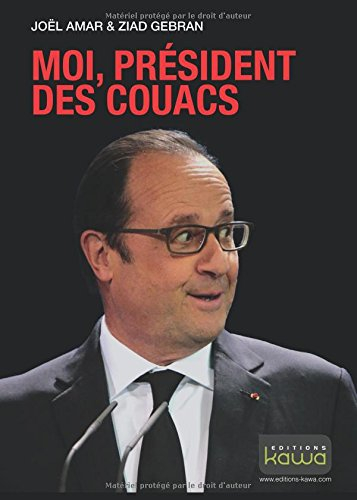 Moi, président des couacs