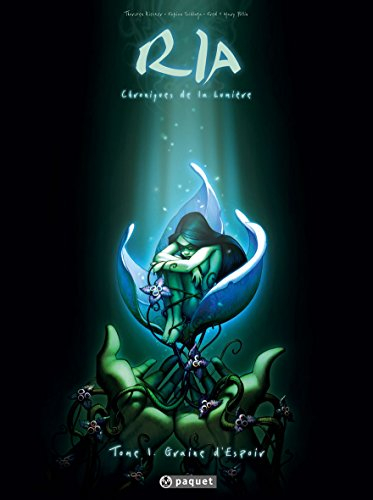 Ria, chroniques de la Lumière. Vol. 1. Graine d'espoir