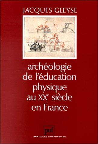 Archéologie de l'éducation physique au XXe siècle en France