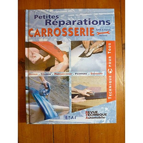 Petites réparations carrosserie : outils, tôlerie, préparation, peinture, soudure