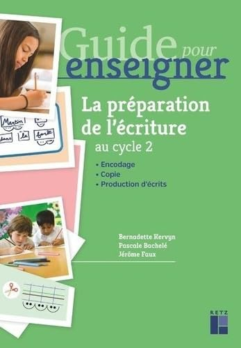 La préparation de l'écriture au cycle 2 : encodage, copie, production d'écrits